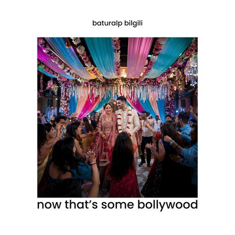 NOW THAT'S SOME BOLLYWOOD | Boomplay Music