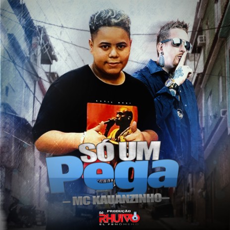 Só um Pega ft. Mc Kauanzinho | Boomplay Music