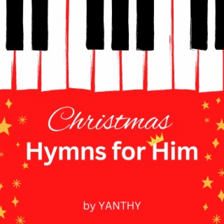 Christmas Hymns for Him