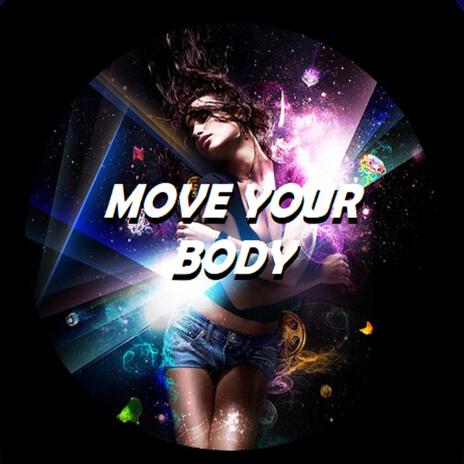 MOVE YOUR BODY | Boomplay Music