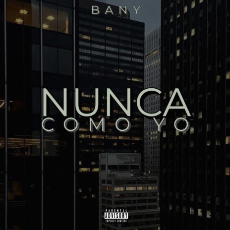 NUNCA COMO YO | Boomplay Music