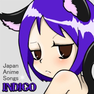 INDIGO Japan Anime Songs