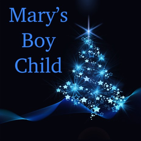 Mary's Boy Child | Boomplay Music