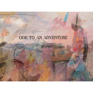 Ode to an Adventure