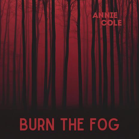 Burn the Fog