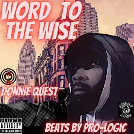 Word To The Wise ft. Pro-Logic | Boomplay Music