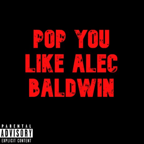 Pop You Like Alec Baldwin