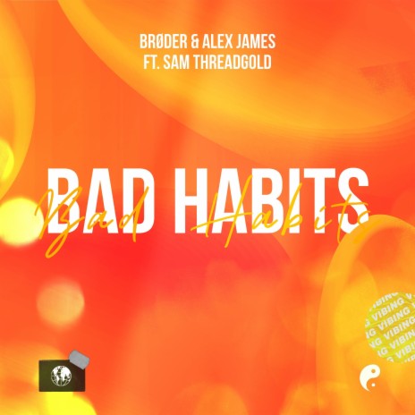 Bad Habits (feat. Sam Threadgold) | Boomplay Music