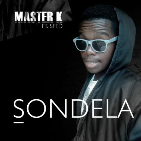 Sondela ft. Seed | Boomplay Music