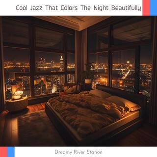 Cool Jazz That Colors the Night Beautifully