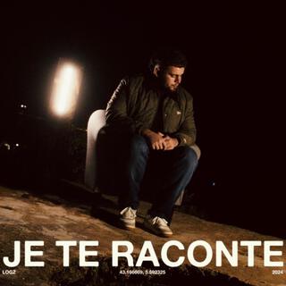 Je te raconte