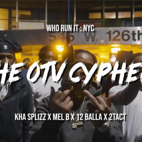 OTV CYPHER ft. Mel B 12 Balla 2Tact | Boomplay Music