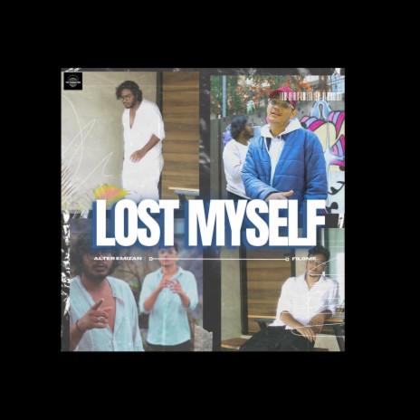 Lost Myself ft. Alter Emizan | Boomplay Music