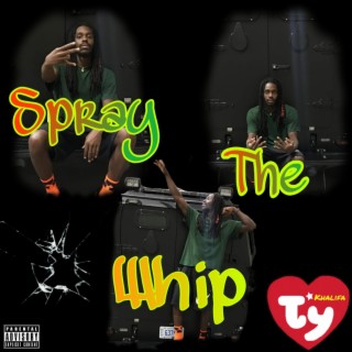 Spray The Whip