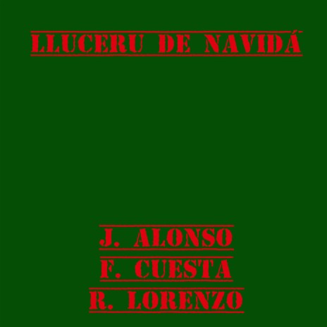 LLUCERU DE NAVIDÁ ft. Jesús Alonso, Fernando Cuesta & Rafa Lorenzo