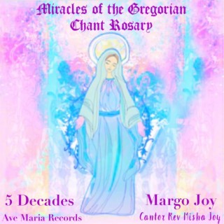 Gregorian Chant Rosary Five Decades ft. Margo Joy lyrics | Boomplay Music