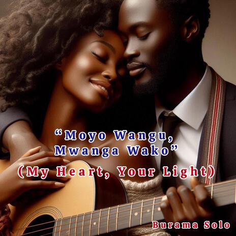 “Moyo Wangu, Mwanga Wako” (My Heart, Your Light) | Boomplay Music