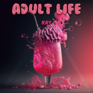 Adult Life lyrics | Boomplay Music