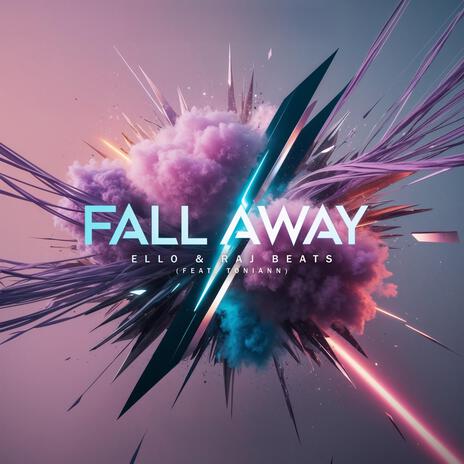 Fall Away (Extended Mix) ft. Raj Beats & Toniann | Boomplay Music