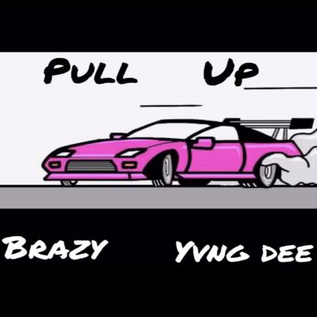 Pull Up ft. Yvng Dee | Boomplay Music