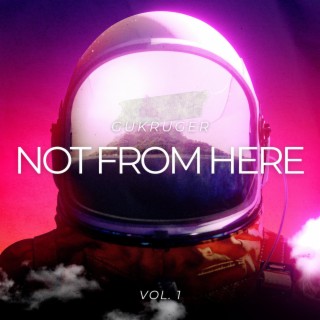 NOT FROM HERE, Vol. 1