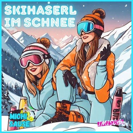 Skihaserl im Schnee ft. Imisch | Boomplay Music