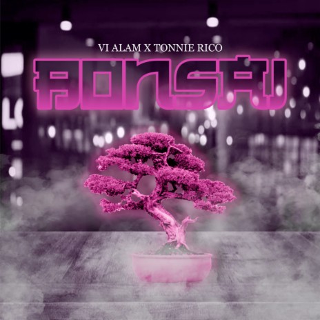 Bonsai ft. Tonnie Rico | Boomplay Music