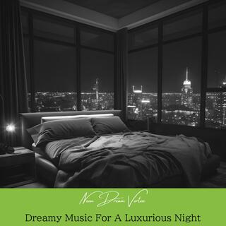 Dreamy Music for a Luxurious Night