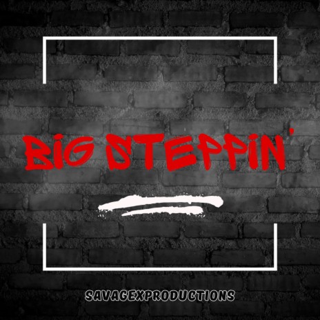 Big Steppin' | Boomplay Music