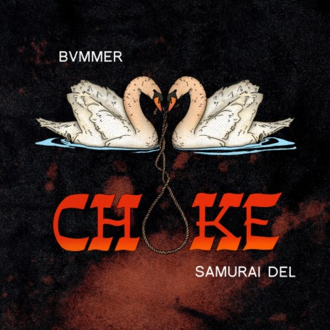 Choke ft. Samurai Del | Boomplay Music