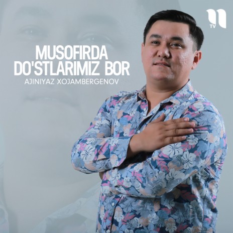 Musofirda do'stlarimiz bor | Boomplay Music