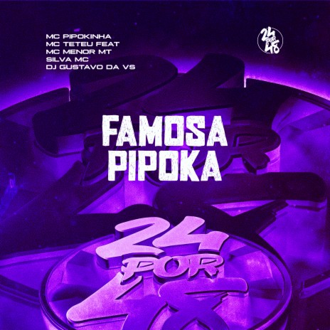 Famosa Pipoka ft. Mc Pipokinha, MC Teteu, Mc Menor MT & Silva MC | Boomplay Music