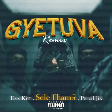 Gyetuva (Remix) ft. Exkitt & perzil jik | Boomplay Music