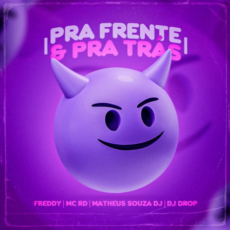 Pra Frente e Pra Trás ft. MC RD, DJ Matheus Souza & Dj Drop | Boomplay Music