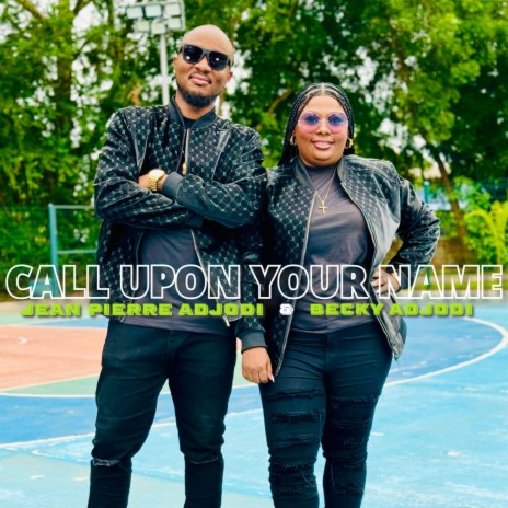 Call Upon Your Name ft. Becky Adjodi | Boomplay Music