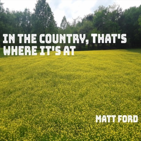 In the Country, That's Where It's At | Boomplay Music