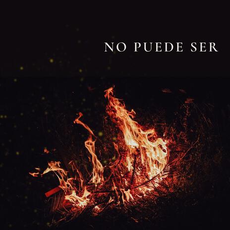 No Puede Ser | Boomplay Music