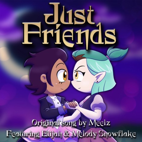 Just Friends ft. Elijah & Melody Snowflake | Boomplay Music