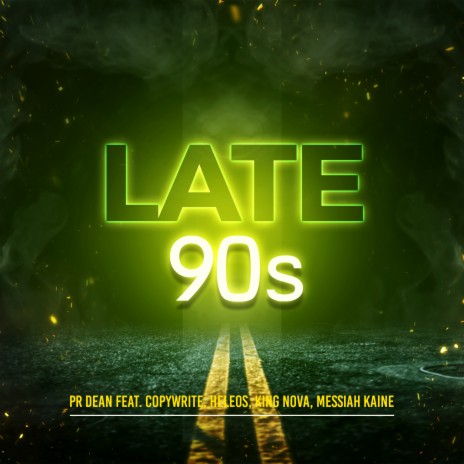 Late 90's ft. Copywrite, Heleos, King Nova & Messiah Kaine | Boomplay Music