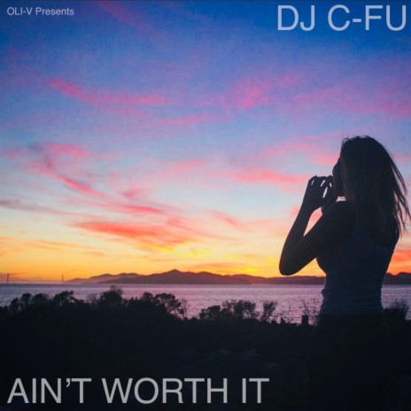 Ain't Worth It ft. Dj C-Fu | Boomplay Music