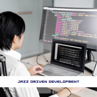Jazz Driven Development: Music for the Coding Process