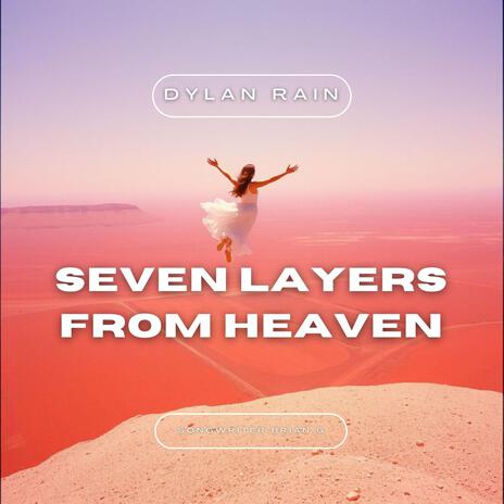 SEVEN LAYERS FROM HEAVEN