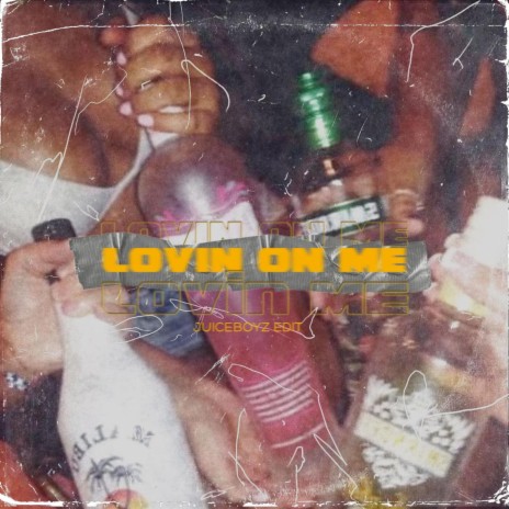 Lovin On Me (Juice Edit) | Boomplay Music