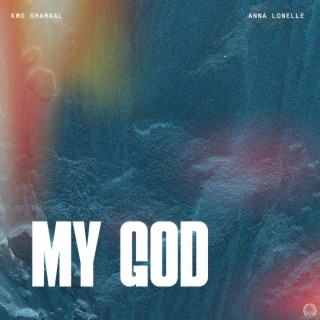 My God ft. Anna Lonelle lyrics | Boomplay Music