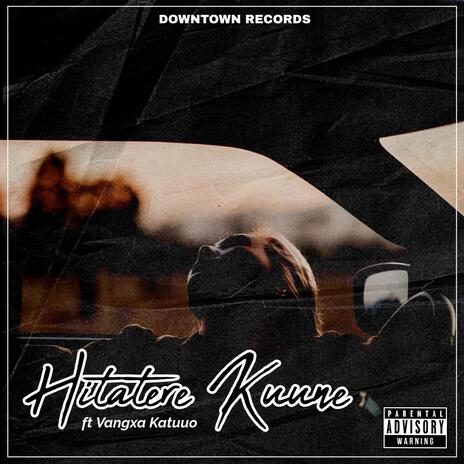 Hitatere Kuune(Gboss's HS) ft. Vangxa Katuuo