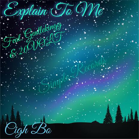 Explain To Me ft. Gentlekingg & 20VOLT | Boomplay Music