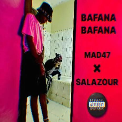 Bafana Bafana ft. Salazour | Boomplay Music