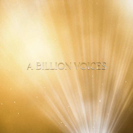 A Billion Voices | Boomplay Music