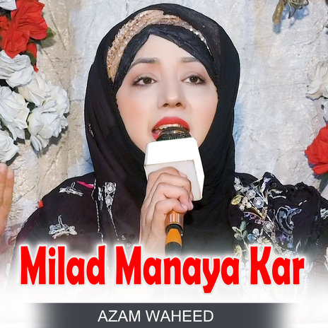 Milad Manaya Kar ft. Azam Waheed | Boomplay Music