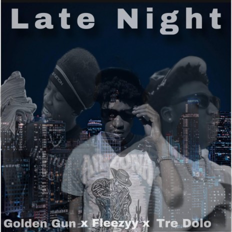 Late Night (Tre Doloo x Golden x Fleezyy (Goforth v1A) | Boomplay Music